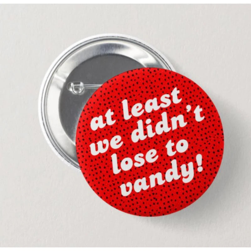 At Least We Didn't Lose to Vandy! Button